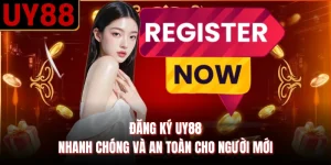 Đăng Ký UY88 Nhanh Chóng Và An Toàn Cho Người Mới