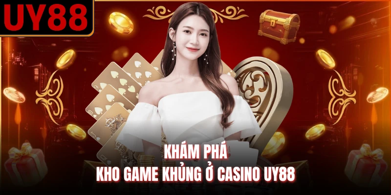 Khám phá kho game khủng ở casino UY88