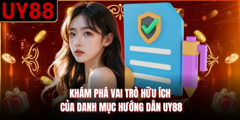 Khám phá vai trò hữu ích của danh mục hướng dẫn UY88