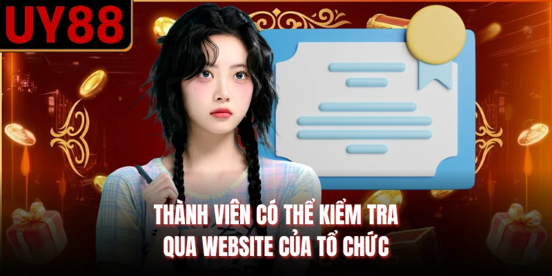 Thành viên có thể kiểm tra qua website của tổ chức